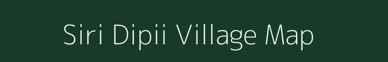 Siri Dipii village map in Arunachal Pradesh