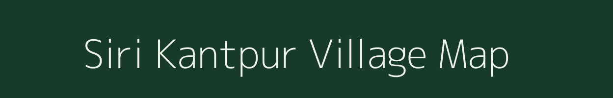 Siri Kantpur village map in Bihar
