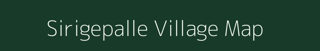 Sirigepalle village map in Andhra Pradesh