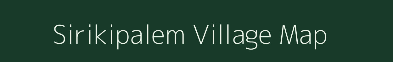 Sirikipalem village map in Andhra Pradesh