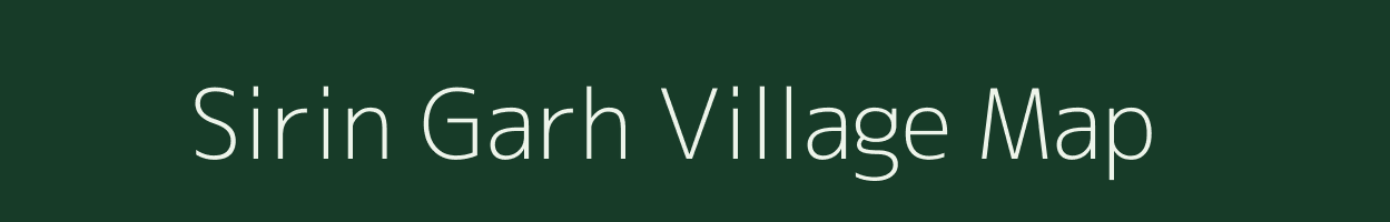 Sirin Garh village map in Assam