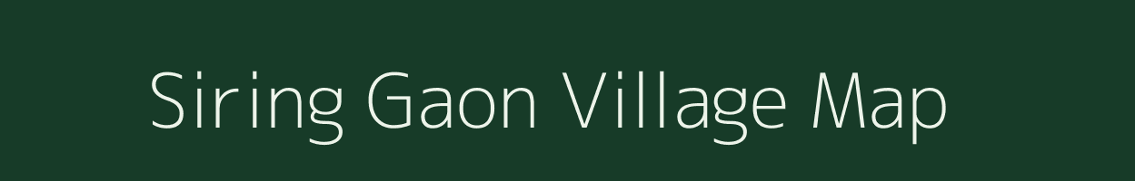 Siring Gaon village map in Assam