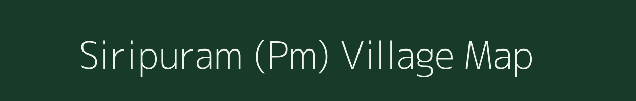 Siripuram (Pm) village map in Andhra Pradesh