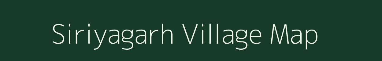 Siriyagarh village map in Chhattisgarh