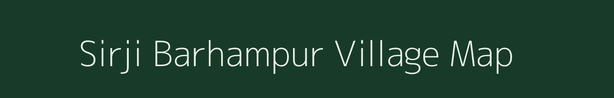 Sirji Barhampur village map in Bihar