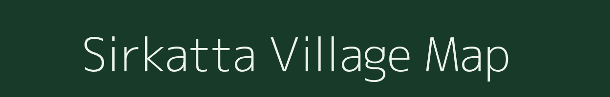 Sirkatta village map in Chhattisgarh