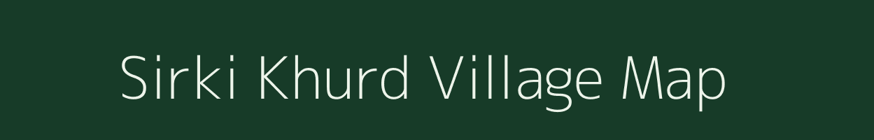 Sirki Khurd village map in Chhattisgarh