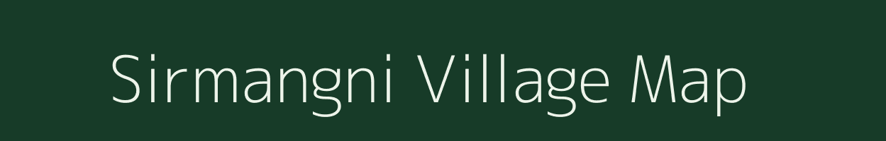 Sirmangni village map in Madhya Pradesh