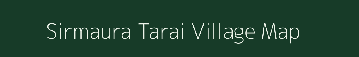 Sirmaura Tarai village map in Uttar Pradesh