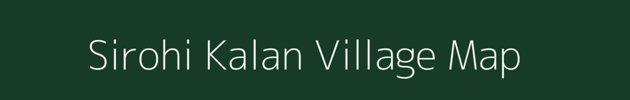 Sirohi Kalan village map in Rajasthan