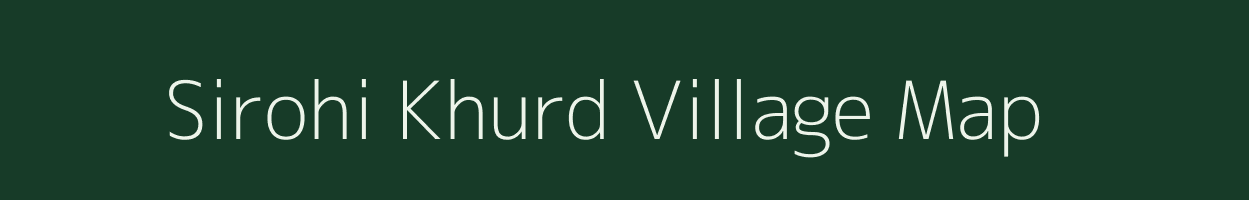 Sirohi Khurd village map in Rajasthan