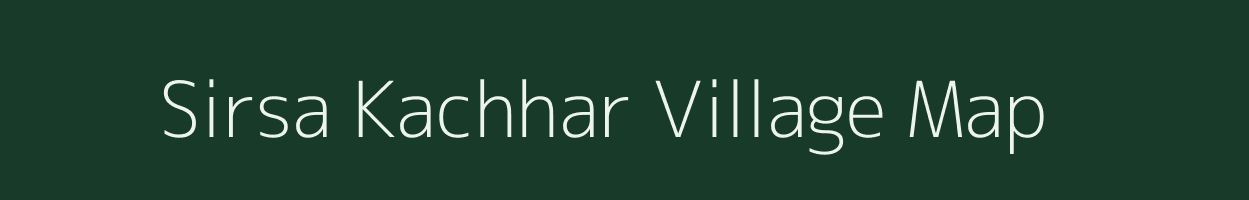 Sirsa Kachhar village map in Uttar Pradesh