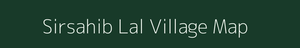 Sirsahib Lal village map in Uttar Pradesh
