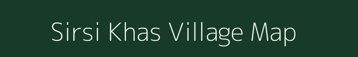 Sirsi Khas village map in Uttar Pradesh