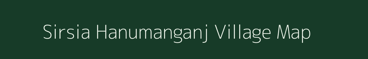 Sirsia Hanumanganj village map in Bihar