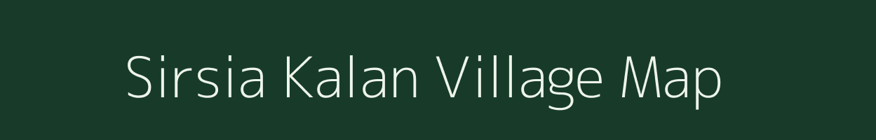 Sirsia Kalan village map in Bihar