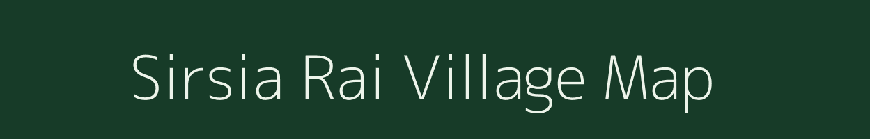 Sirsia Rai village map in Bihar