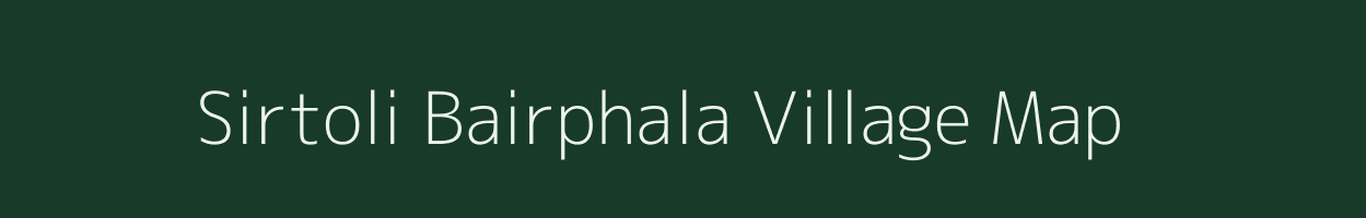 Sirtoli Bairphala village map in Uttarakhand