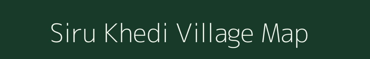 Siru Khedi village map in Madhya Pradesh