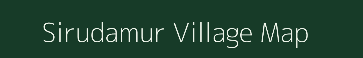Sirudamur village map in Tamil Nadu