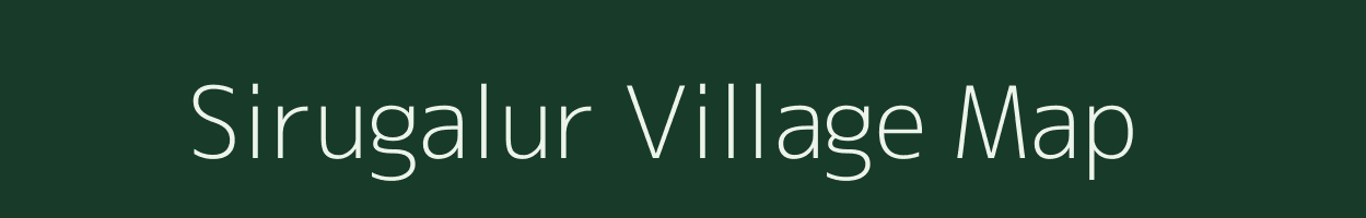 Sirugalur village map in Tamil Nadu