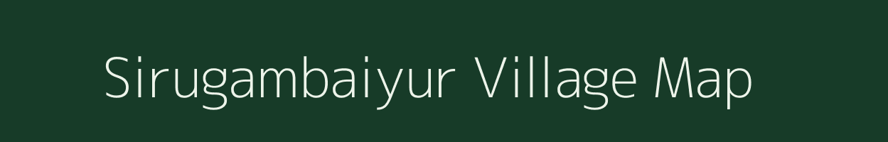 Sirugambaiyur village map in Tamil Nadu