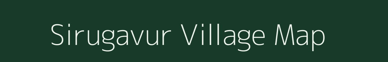 Sirugavur village map in Tamil Nadu
