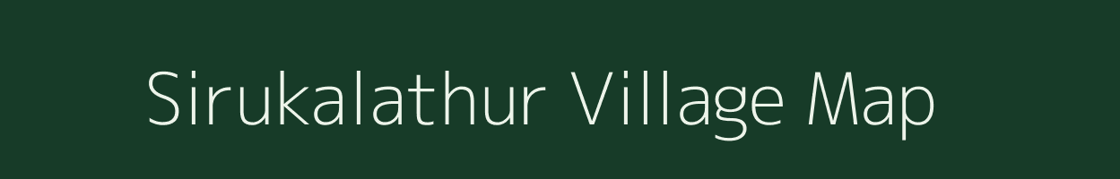 Sirukalathur village map in Tamil Nadu