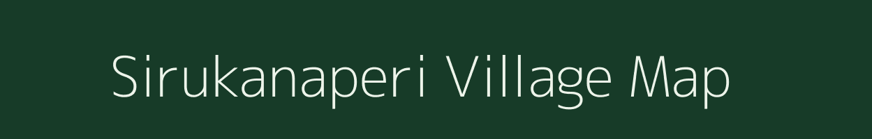 Sirukanaperi village map in Tamil Nadu