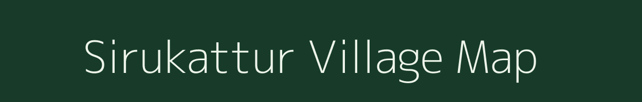 Sirukattur village map in Tamil Nadu