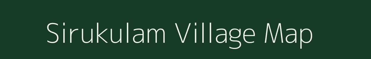 Sirukulam village map in Tamil Nadu