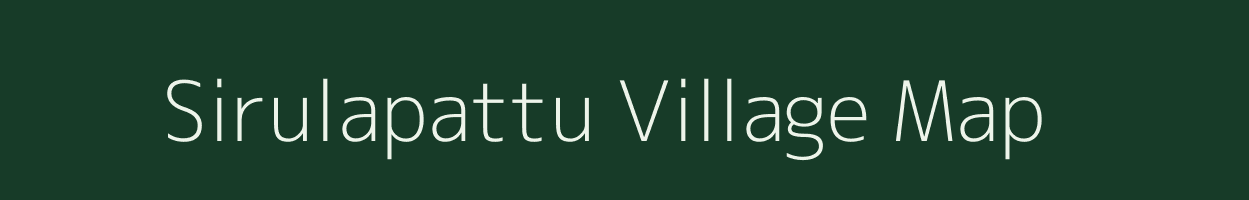 Sirulapattu village map in Tamil Nadu