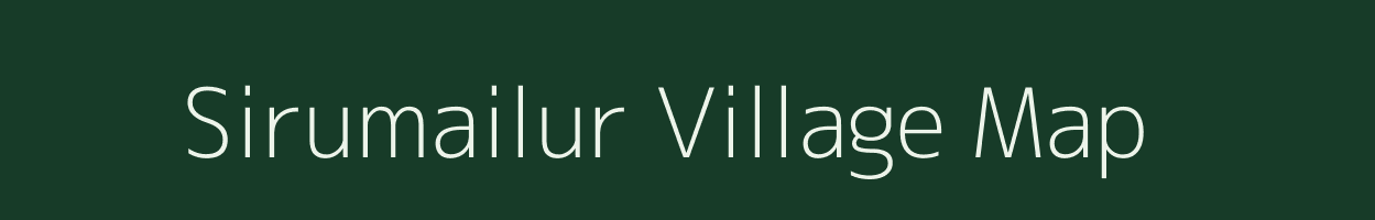 Sirumailur village map in Tamil Nadu