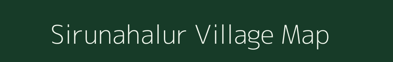 Sirunahalur village map in Tamil Nadu