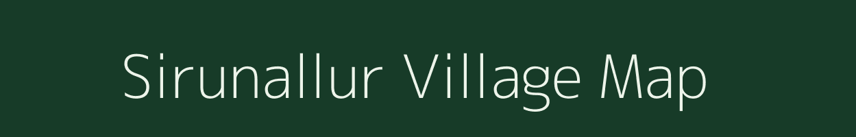 Sirunallur village map in Tamil Nadu