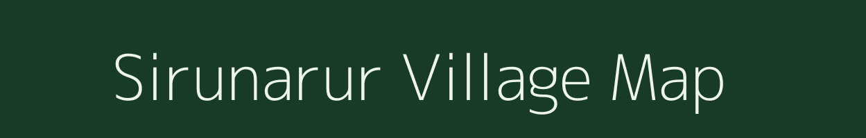 Sirunarur village map in Tamil Nadu
