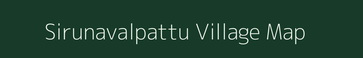Sirunavalpattu village map in Tamil Nadu