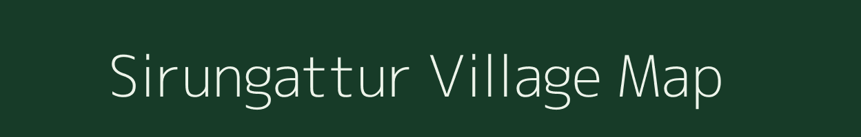 Sirungattur village map in Tamil Nadu