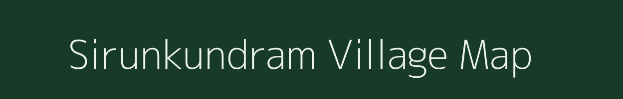 Sirunkundram village map in Tamil Nadu