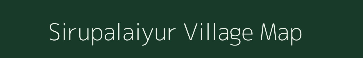 Sirupalaiyur village map in Tamil Nadu