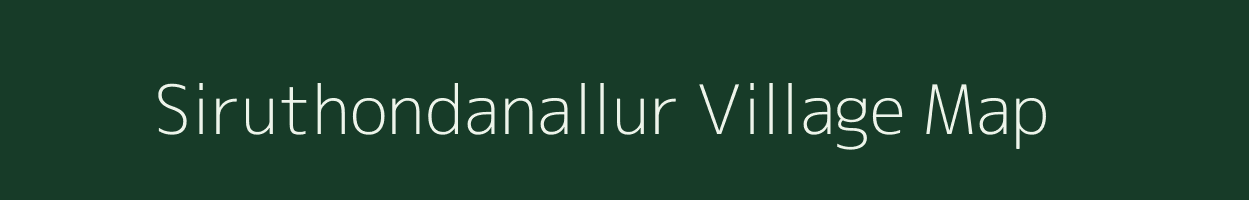 Siruthondanallur village map in Tamil Nadu