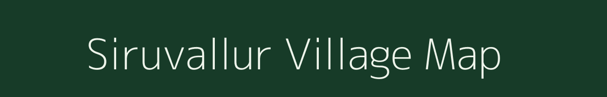 Siruvallur village map in Tamil Nadu