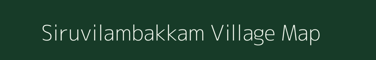 Siruvilambakkam village map in Tamil Nadu