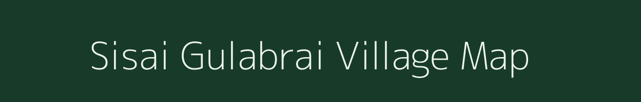 Sisai Gulabrai village map in Uttar Pradesh