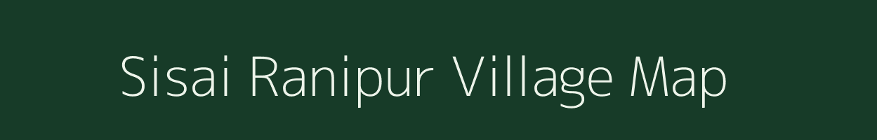 Sisai Ranipur village map in Uttar Pradesh