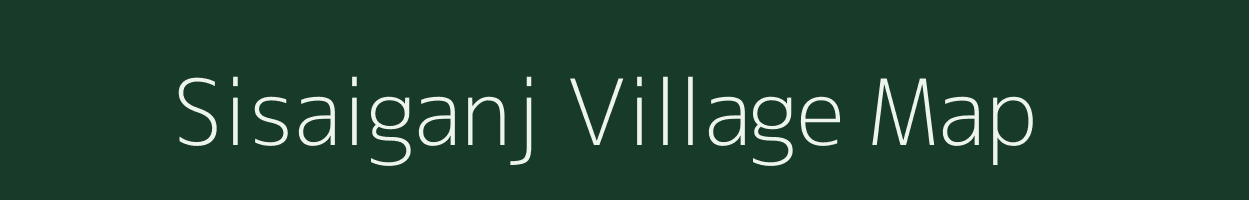 Sisaiganj village map in Uttar Pradesh