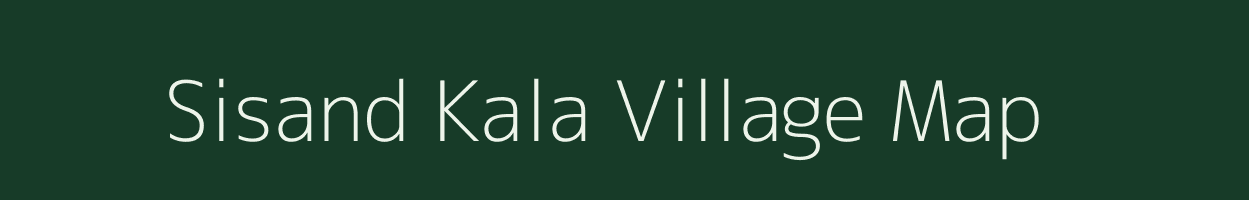 Sisand Kala village map in Uttar Pradesh