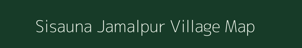 Sisauna Jamalpur village map in Uttar Pradesh