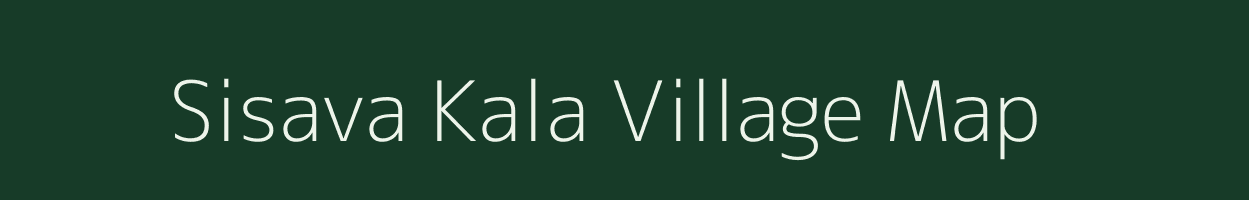 Sisava Kala village map in Uttar Pradesh