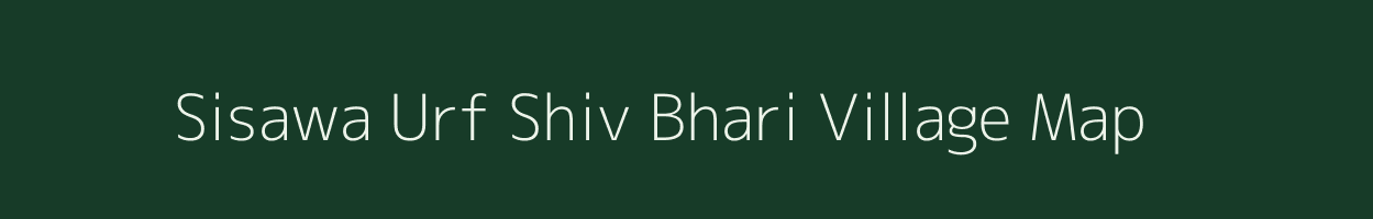 Sisawa Urf Shiv Bhari village map in Uttar Pradesh